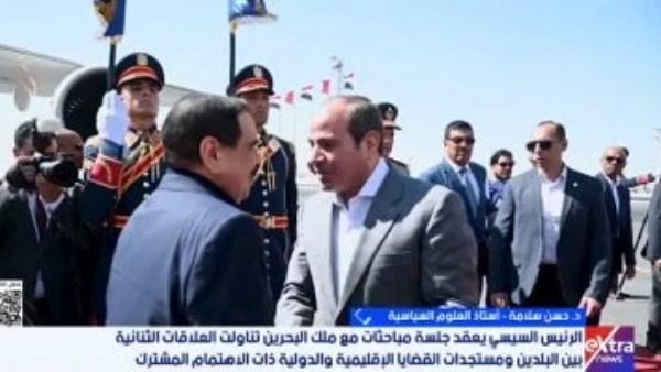 حسن سلامة: زيارة ملك البحرين لمصر تؤكد الاهتمام المشترك لدعم أمن الخليج
